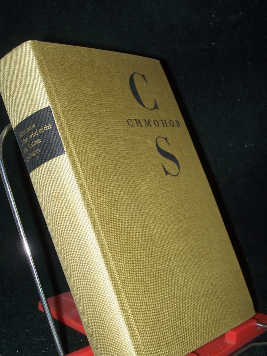 Product image 1 of the product “Man wird nicht als Soldat geboren : Roman / Simonow. [Aus d. Russ. von Sepp Görbert u. Arno Specht] ”