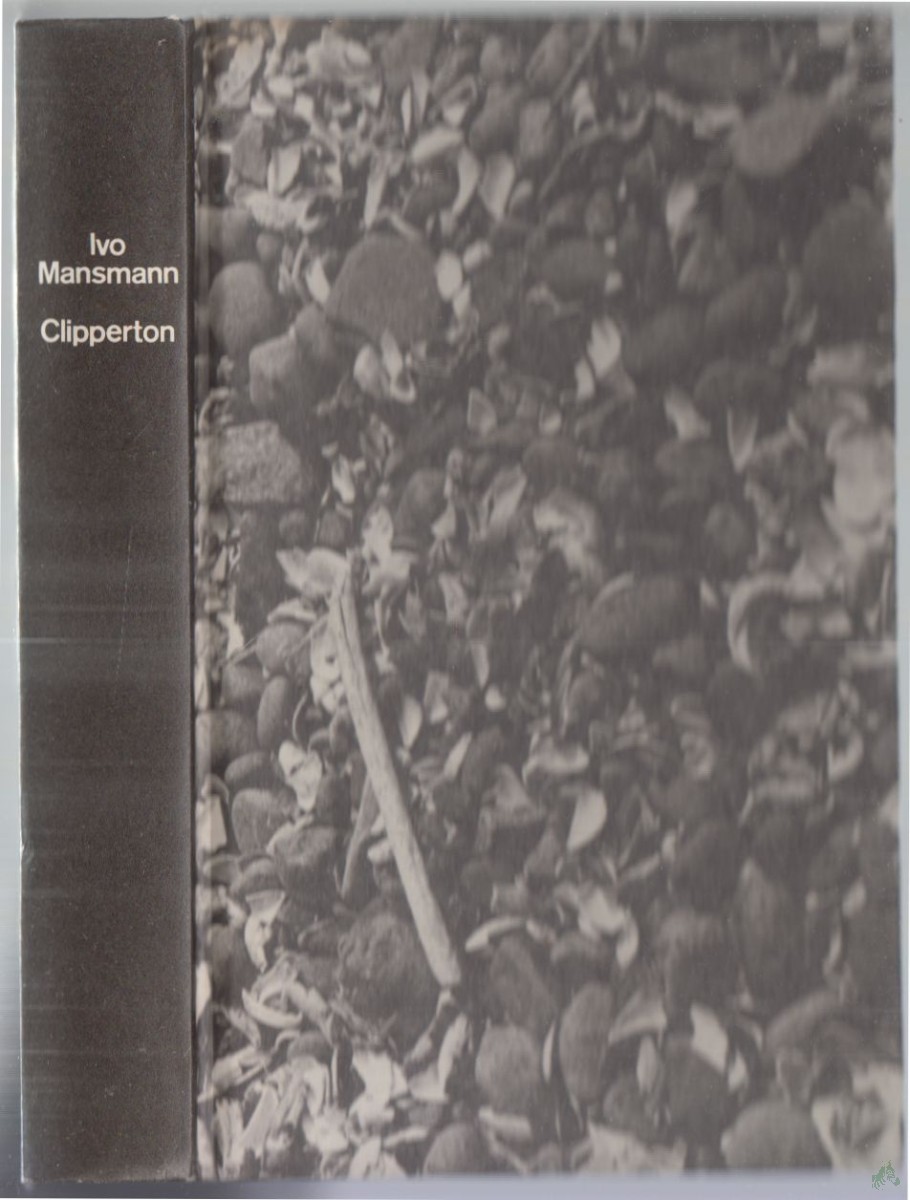 Product image 1 of the product “Clipperton : Schicksale auf einer vergessenen Insel ; Roman / Ivo Mansmann ”