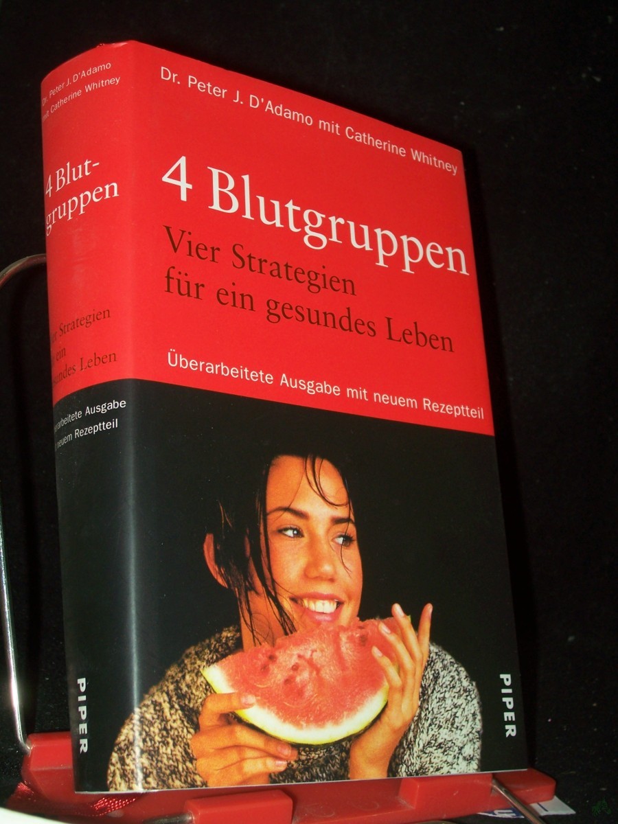 Product image 1 of the product “4 Blutgruppen - 4 Strategien für ein gesundes Leben ; mit 84 Tabellen / Peter J. D'Adamo. Mit Catherine Whitney. Aus dem Amerikan. von Michael Benthack... ”