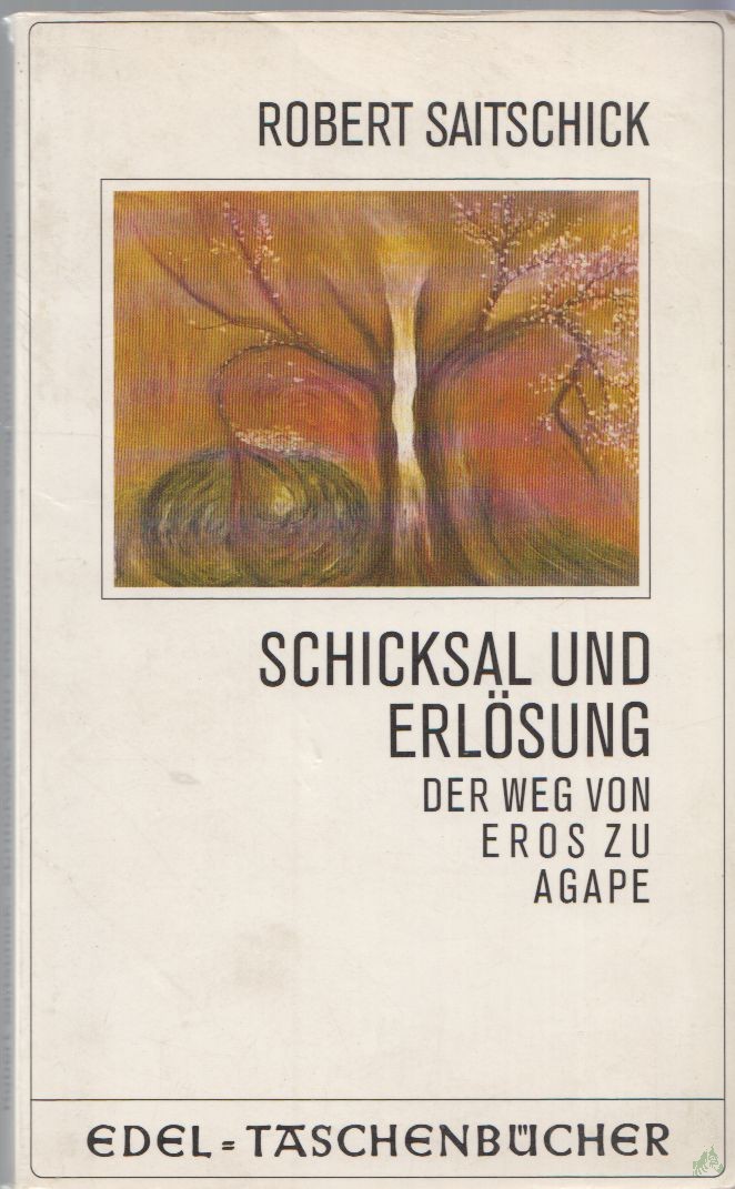 Product image 1 of the product “Schicksal und Erlösung : d. Weg von Eros zu Agape / von Robert Saitschick ”