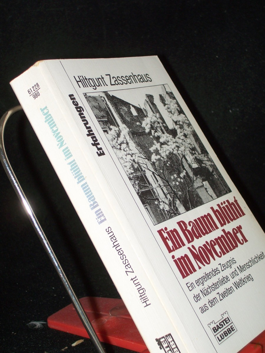 Product image 1 of the product “Ein Baum blüht im November : ein ergreifendes Zeugnis der Nächstenliebe und Menschlichkeit aus dem Zweiten Weltkrieg / Hiltgunt Zassenhaus ”
