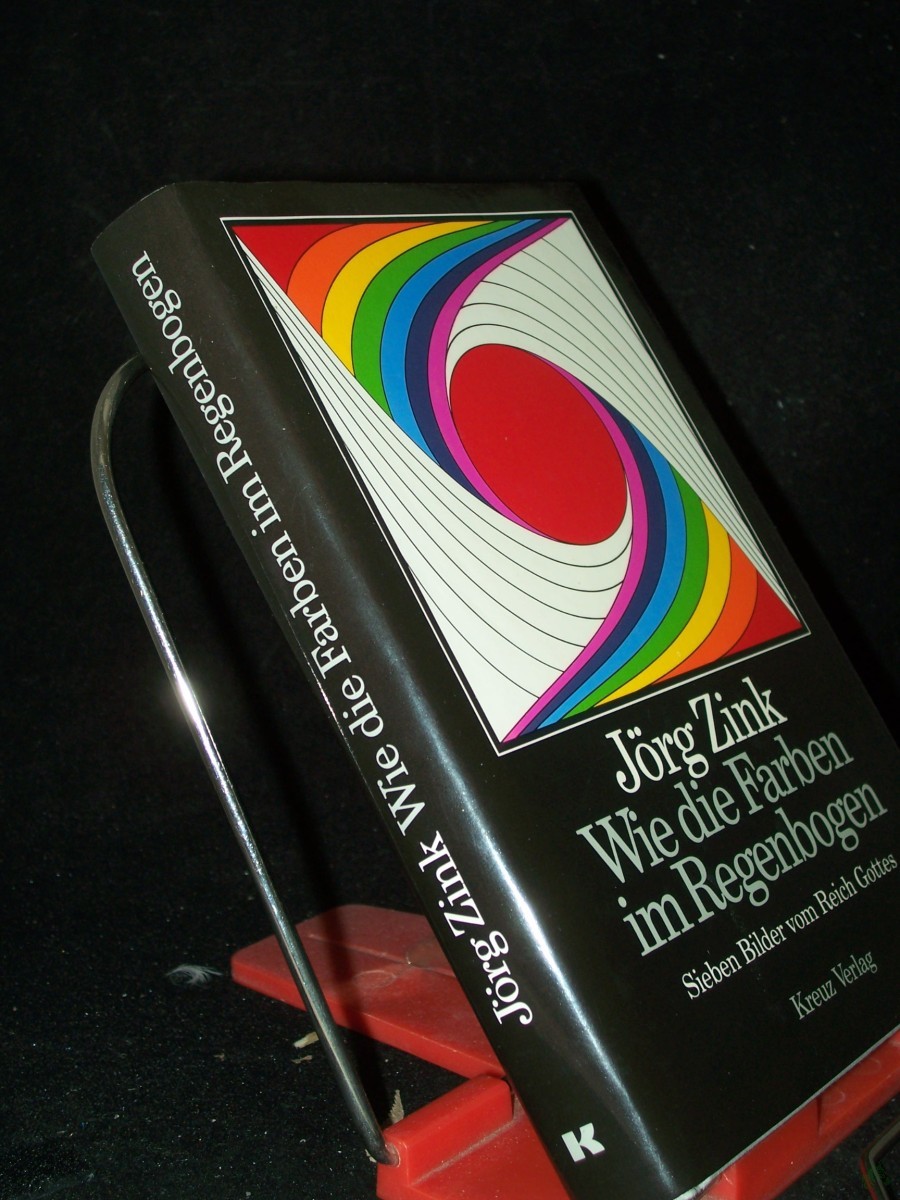 Product image 1 of the product “Wie die Farben im Regenbogen : 7 Bilder vom Reich Gottes / Jörg Zink ”