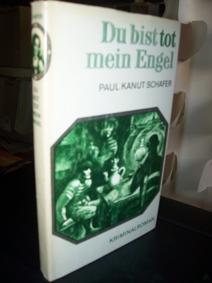 Product image 1 of the product “Du bist tot, mein Engel : Kriminalroman / Paul Kanut Schäfer ”
