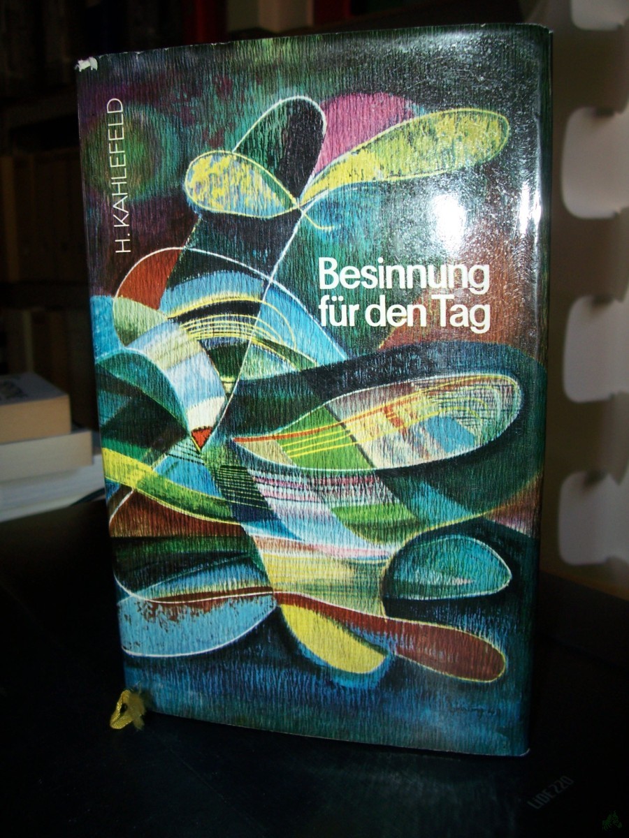 Product image 1 of the product “Besinnung für den Tag : aus Ansprachen / von Heinrich Kahlefeld. Ausgew. von I. Klimmer ”
