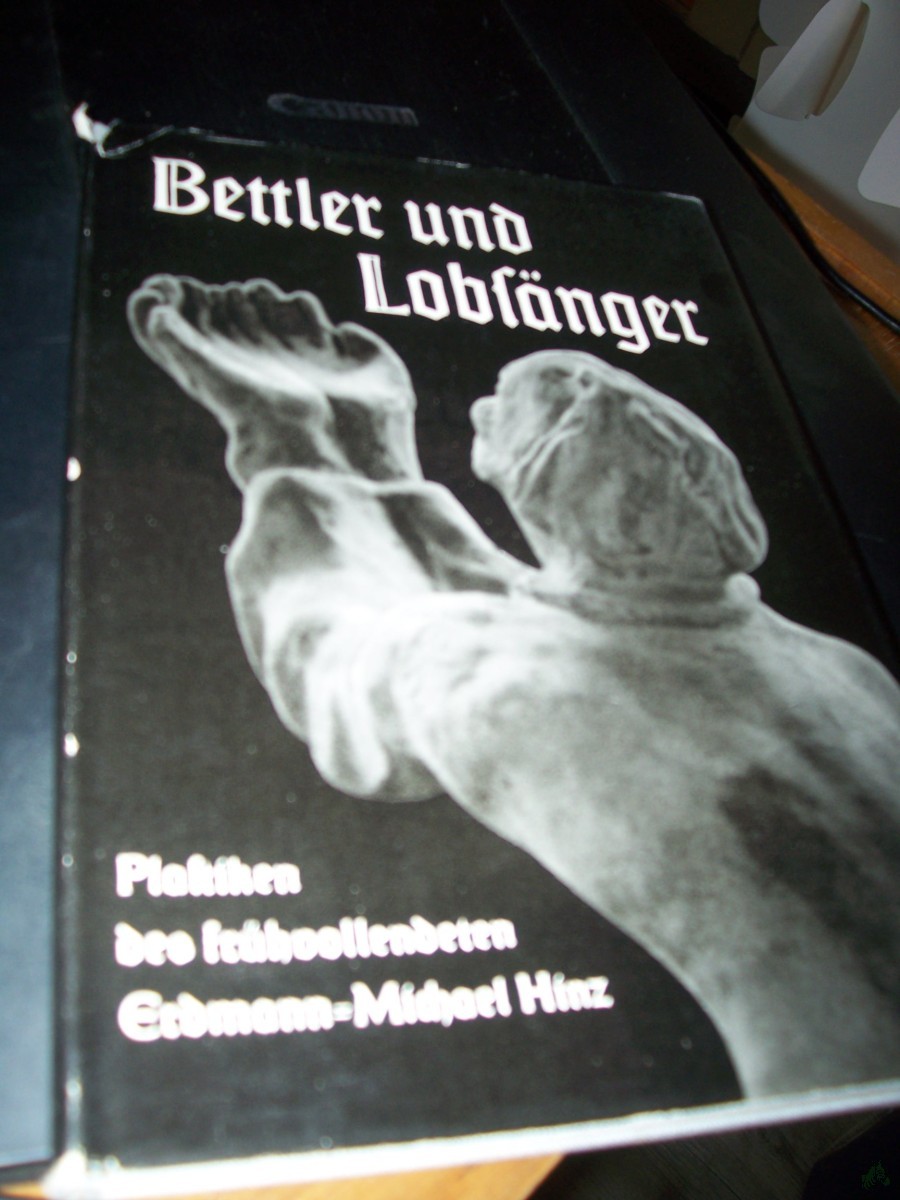 Product image 1 of the product “Bettler und Lobsänger : Plastiken d. frühvollendeten Erdmann-Michael Hinz / Mit Geleitw. u. Einf. v. s. Vater Paulus Hinz. 45 Aufn. v. Walter Mahlke ”