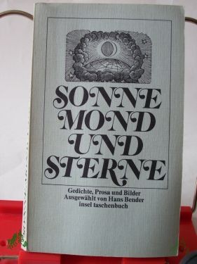 Product image 1 of the product “Sonne, Mond und Sterne : Gedichte, Prosa u. Bilder / ausgew. von Hans Bender ”
