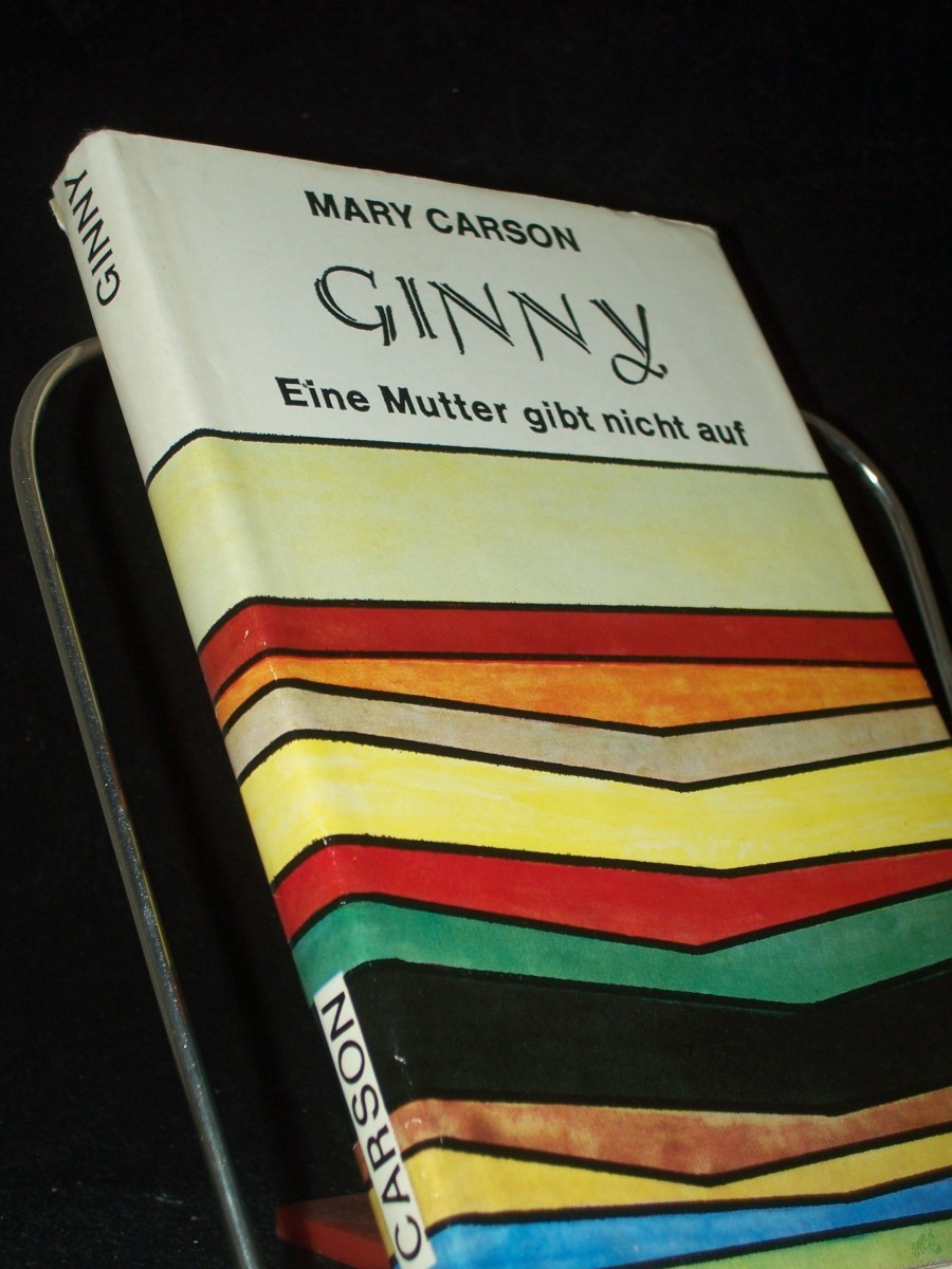 Artikelbild 1 des Artikels “Ginny : e. Mutter gibt nicht auf / Mary Carson. Dt. von Isabella Nadolny “