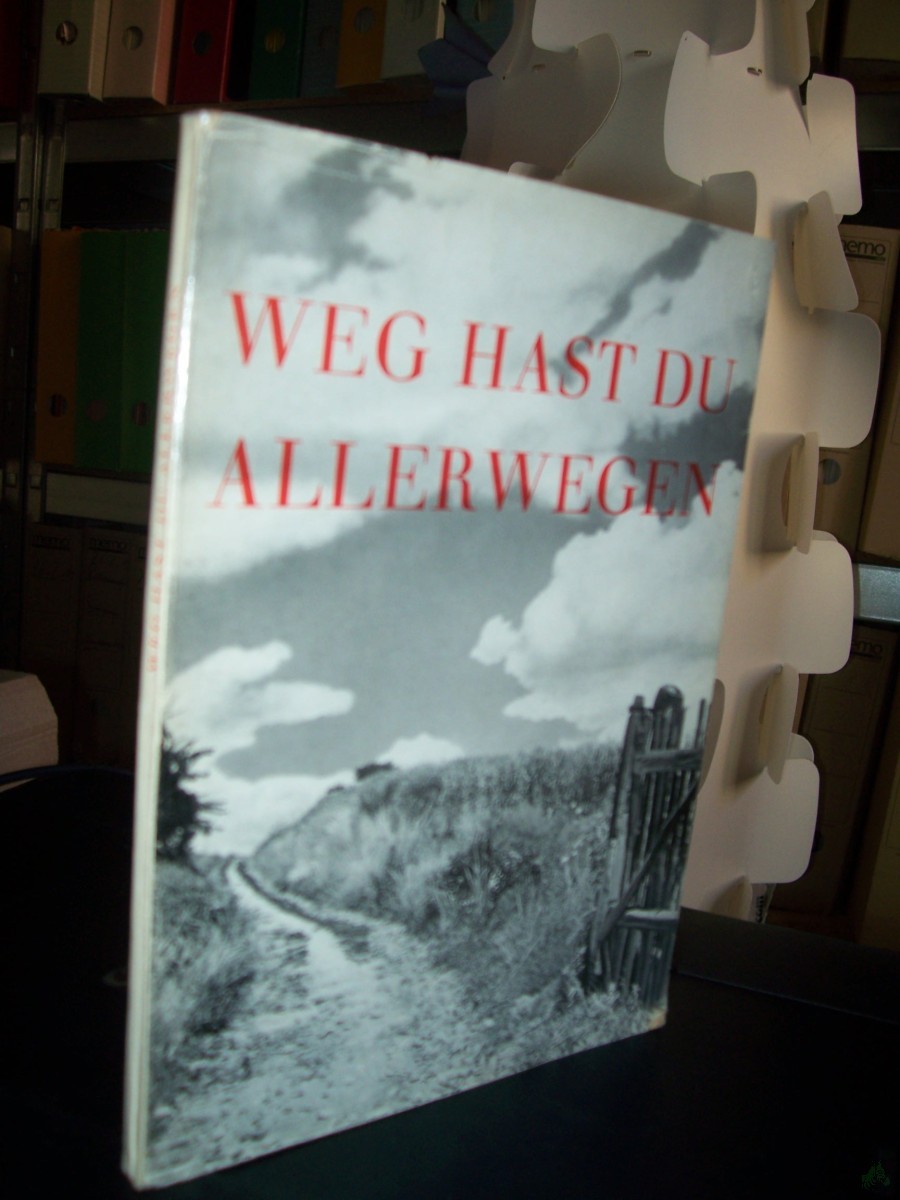 Product image 1 of the product “Weg hast du allerwegen : Ein Buch f. d. Feierabend d. Lebens / [Hrsg. auf Veranlassg d. Evang. Frauenhilfe d. Kirchenprovinz Sachsen] ”