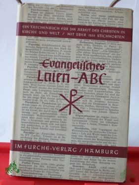 Product image 1 of the product “Evangelisches Laien-ABC : Ein Taschenbuch f.d. Arbeit d. Christen in Kirche u. Welt / Im Auftr. d. Laientages u. unter Mitarb. zahlreiche Sachkenner hrsg. von Werner Natzschka ”