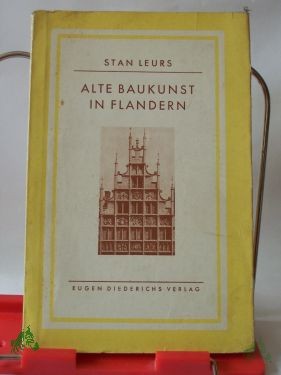 Product image 1 of the product “Alte Baukunst in Flandern / Stan Leurs. Übertr. v. Georg Goyert zur Hüde ”