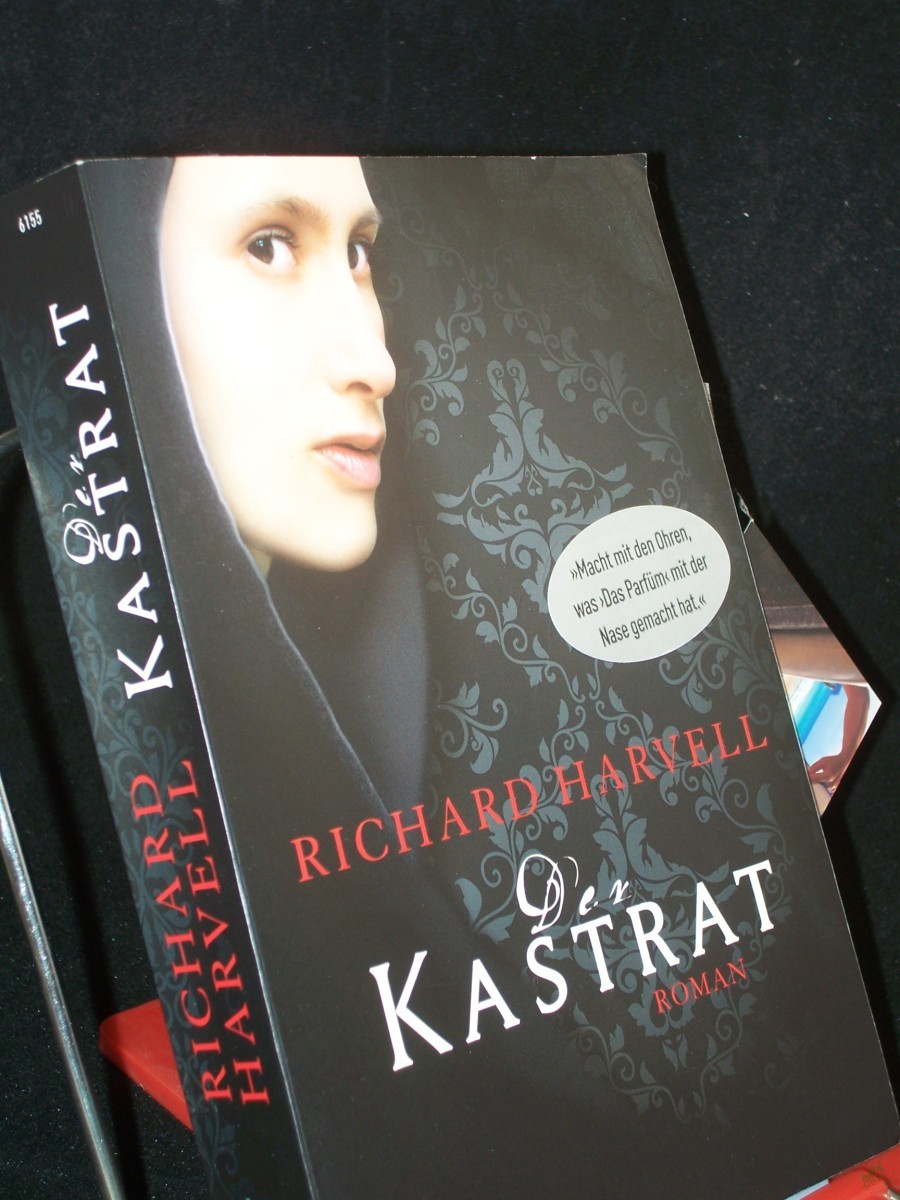 Product image 1 of the product “Der Kastrat : Roman / Richard Harvell. Aus dem Engl. von Christiane Trabant ”