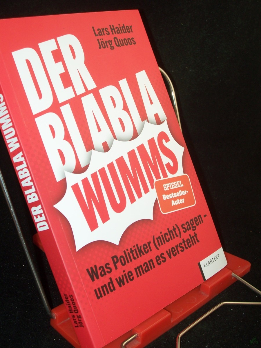 Product image 1 of the product “Der Blabla Wumms : was Politiker (nicht) sagen - und wie man es versteht / Lars Haider, Jörg Quoos ”