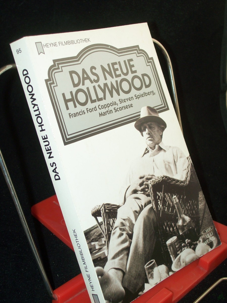 Artikelbild 1 des Artikels “Das neue Hollywood : Francis Ford Coppola, Steven Spielberg, Martin Scorsese / von Ulli Weiss “