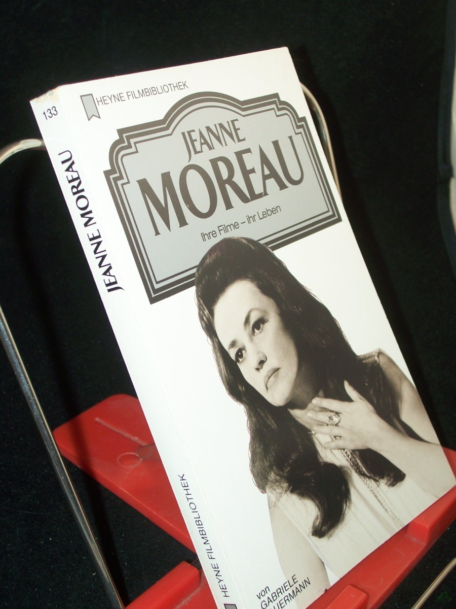 Product image 1 of the product “Jeanne Moreau : ihre Filme - ihr Leben / von Gabriele Lauermann ”
