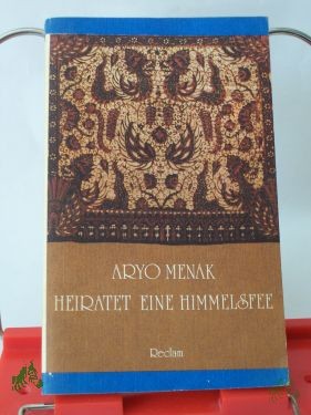 Product image 1 of the product “Aryo Menak heiratet eine Himmelsfee : Märchen u. Volkserzählungen aus Indonesien ; aus d. Indones. / Übers., Ausw., Nachw. u. Anm. von Renate u. Hansheinrich Lödel ”