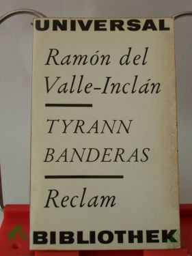 Artikelbild 1 des Artikels “Tyrann Banderas : Roman d. trop. Amerika ; aus d. Span. / Ramón del Valle-Inclán. Übertr. von Anton M. Rothbauer. Nachw. von Gisela Leber “