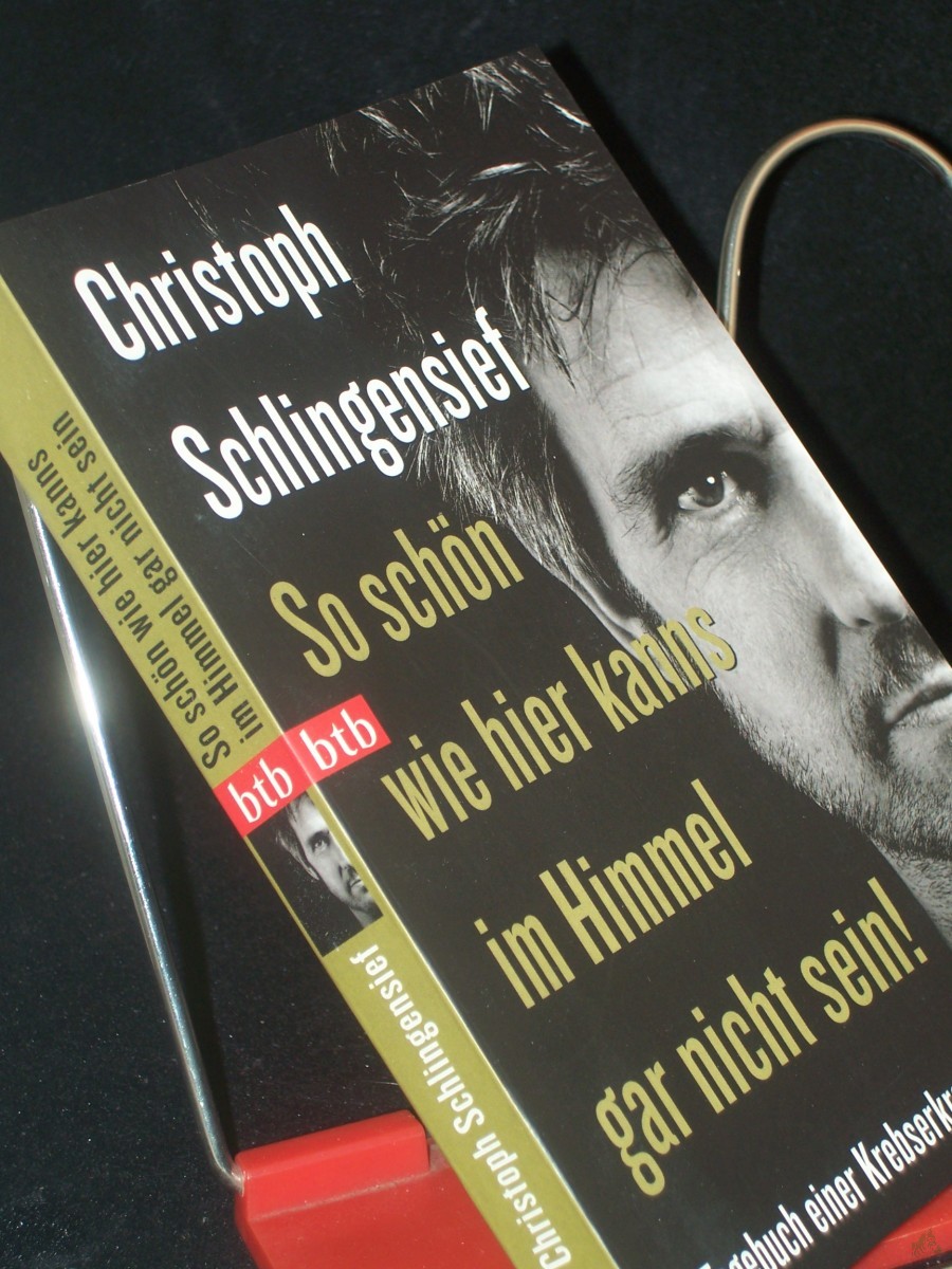 Product image 1 of the product “So schön wie hier kanns im Himmel gar nicht sein! : Tagebuch einer Krebserkrankung / Christoph Schlingensief ”