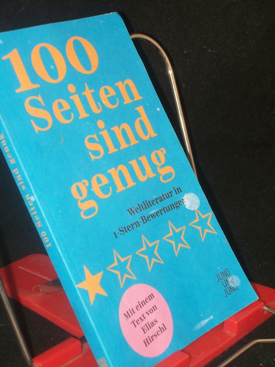 Artikelbild 1 des Artikels “100 Seiten sind genug : Weltliteratur in 1-Stern-Bewertungen / mit einem Text von Elias Hirschl “
