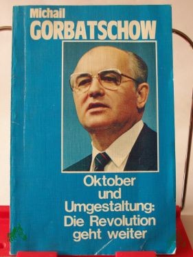 Product image 1 of the product “Oktober und Umgestaltung : d. Revolution geht weiter ; Referat d. Generalsekretärs d. ZK d. KPdSU auf d. gemeinsamen Festsitzung d. Zentralkomitees d. KPdSU, d. Obersten Sowjets d. UdSSR u. d. Obersten Sowjets d. RSFSR anläßl. d. 70. Jahres ”