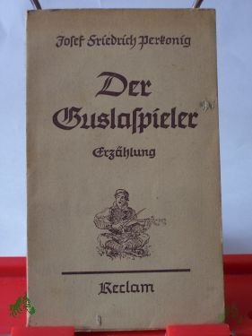 Artikelbild 1 des Artikels “Der Guslaspieler : Erzählg / Josef Friedrich Perkonig “