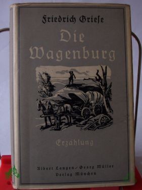 Product image 1 of the product “Die Wagenburg : Eine Erzählg / Friedrich Griese. Mit 31 Holzschn. v. Johannes Lebek ”