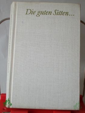 Artikelbild 1 des Artikels “Die guten Sitten... Feuilletons / Heinz Knobloch. Mit e. Nachw. v. Reiner Kunze. Illustrationen v. Gitta Kettner “
