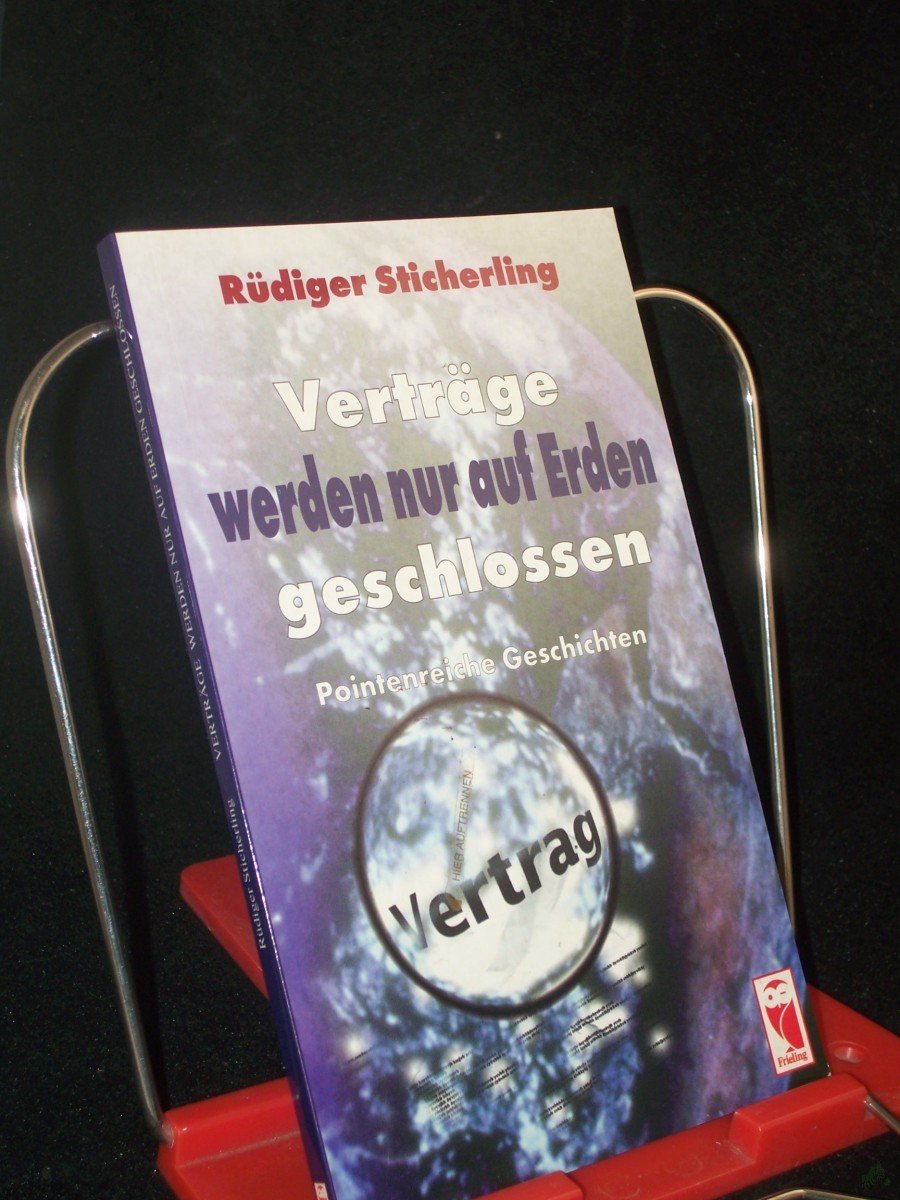 Artikelbild 1 des Artikels “Verträge werden nur auf Erden geschlossen : pointenreiche Geschichten / Rüdiger Sticherling “