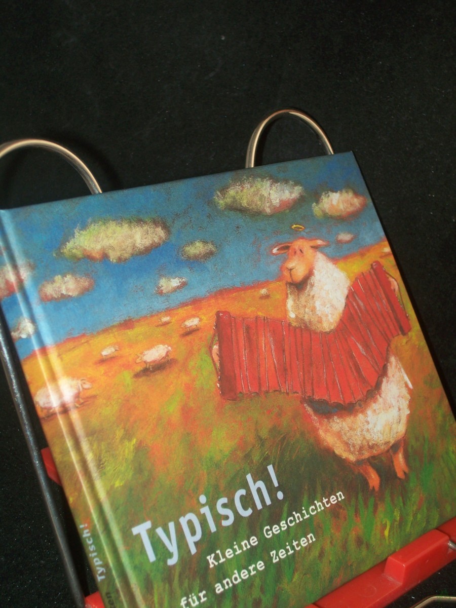 Product image 1 of the product “Typisch! : kleine Geschichten für andere Zeiten / Andere Zeiten e.V. Mit Ill. von Günther Jakobs. [Red.: Susanne Niemeyer...] ”