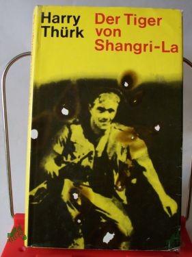 Artikelbild 1 des Artikels “Der Tiger von Shangri-La : Abenteuerroman / Harry Thürk “