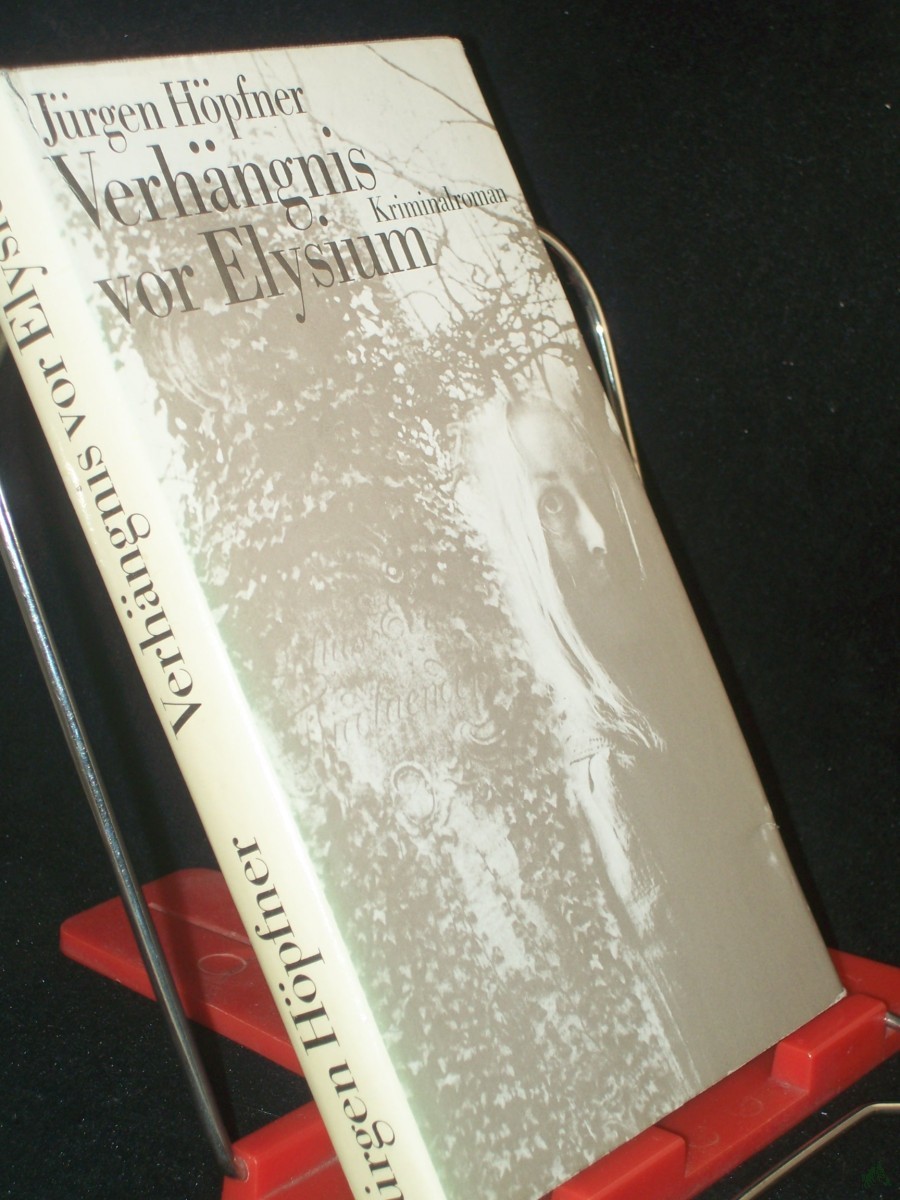Artikelbild 1 des Artikels “Verhängnis vor Elysium : Roman / Jürgen Höpfner “