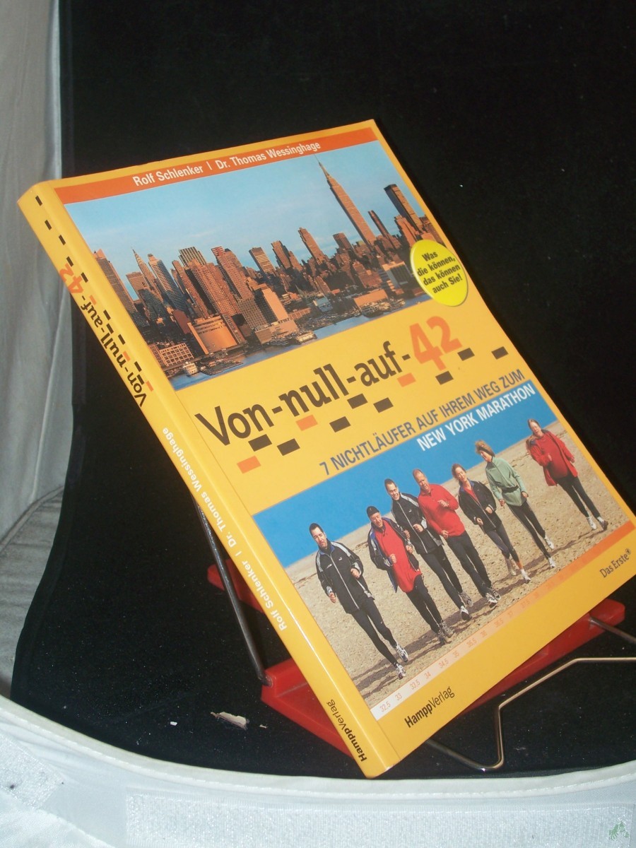 Product image 1 of the product “Von Null auf 42 : 7 Nichtläufer auf ihrem Weg zum New York Marathon ; [Das Buch zur Serie!] / Rolf Schlenker ; Thomas Wessinghage. [Das Erste...] ”