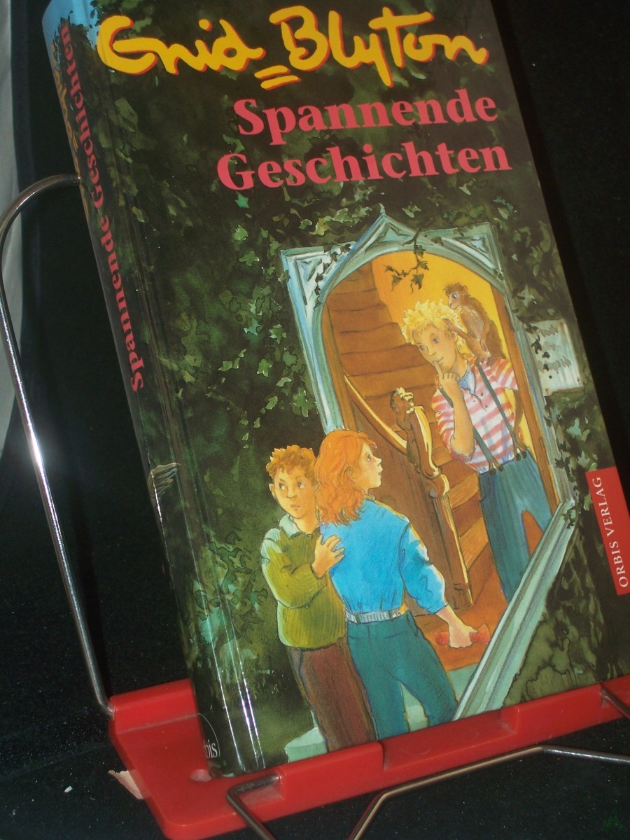 Product image 1 of the product “Spannende Geschichten : Abenteuer mit den Verwegenen Vier, den Fünf Freunden, der Schwarzen Sieben und den Kindern aus der Rätselserie / Enid Blyton ”