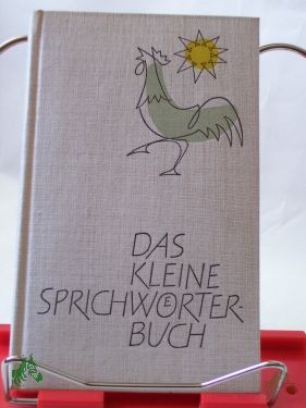 Product image 1 of the product “Das kleine Sprichwörterbuch / Anneliese Müller-Hegemann ; Luise Otto ”