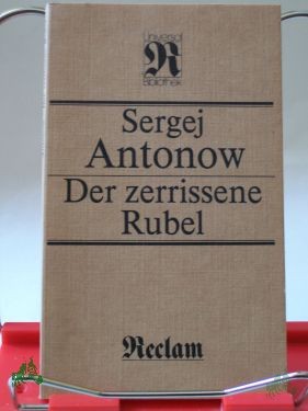 Product image 1 of the product “Der zerrissene Rubel : aus d. Russ. / Sergej Antonow. Übers. von Gottfried Kirchner ”