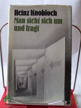 Product image 1 of the product “Man sieht sich um und fragt / Heinz Knobloch ”