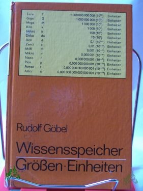 Artikelbild 1 des Artikels “Wissensspeicher Grössen, Einheiten : das Wichtigste in Stichworten und Übersichten / Rudolf Göbel. Unter Mitarb. von Edward Gutmacher und Reinhard Behrends “