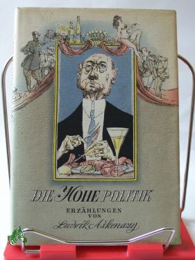 Product image 1 of the product “Die hohe Politik : Erzählungen / Ludvik Askenazy. Aus d. Tschech. übertr. von Zora Weil-Zimmering ”