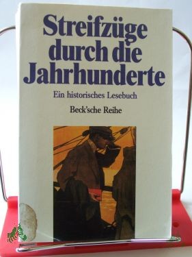 Product image 1 of the product “Streifzüge durch die Jahrhunderte : e. histor. Lesebuch / hrsg. von Rainer Beck ”