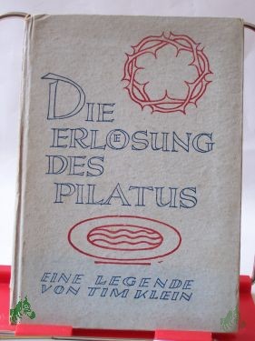 Product image 1 of the product “Die Erlösung des Pilatus : Eine Legende / Tim Klein ”