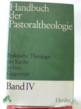 Product image 1 of the product “Handbuch der Pastoraltheologie : Prakt. Theologie d. Kirche in ihrer Gegenwart / Hrsg. von Franz Xaver Arnold, Karl Rahner ”