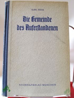 Artikelbild 1 des Artikels “Die Gemeinde des Auferstandenen : Tübinger Vorlesungen über den 1. Korintherbrief / Karl Heim. Hrsg. von Friso Melzer “