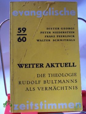 Product image 1 of the product “Weiter aktuell : Die Theologie Rudolf Bultmanns als Vermächtnis. / Dieter Georgi u. a. ”