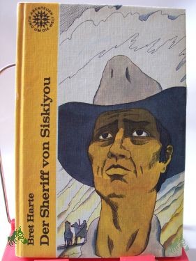 Artikelbild 1 des Artikels “Der Sheriff von Siskiyou und andere Kurzgeschichten / Bret Harte. Hrsg. u. mit e. Nachw. versehen von Hans Petersen. Aus d. Amerikan. übers. von Paul Baudisch u. a. Illustrationen von Rainer Flieger “
