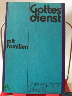 Artikelbild 1 des Artikels “Gottesdienst mit Familien : Überlegungen, Entwürfe / hrsg. im Auftr. d. Sekretariats d. Bundes Evang. Kirchen in d. DDR von Dieter Reiher “