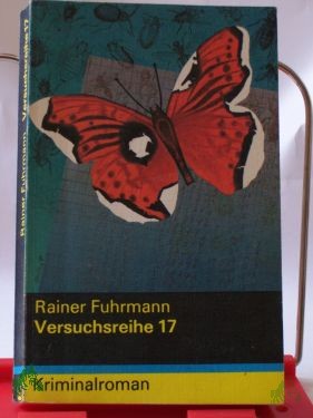Product image 1 of the product “Versuchsreihe 17 (siebzehn) : Kriminalroman / Rainer Fuhrmann ”