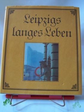 Product image 1 of the product “Leipzigs langes Leben / Hans Ludwig ; Bernd Weinkauf ”