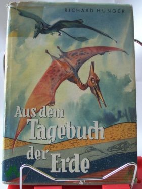 Artikelbild 1 des Artikels “Aus dem Tagebuch der Erde / Richard Hunger “