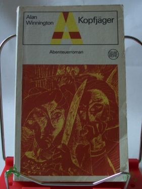 Artikelbild 1 des Artikels “Kopfjäger : Abenteuerroman / Alan Winnington. Aus d. Engl. ins Dt. übertr. von K. Heinz “