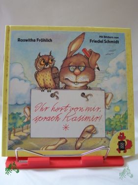 Product image 1 of the product “Ihr hört von mir, sprach Kasimir! / Roswitha Fröhlich ”