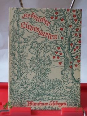 Artikelbild 1 des Artikels “Fröhlicher Liebesgarten / Ausw. und Bearb.: Walter Schmidkunz “